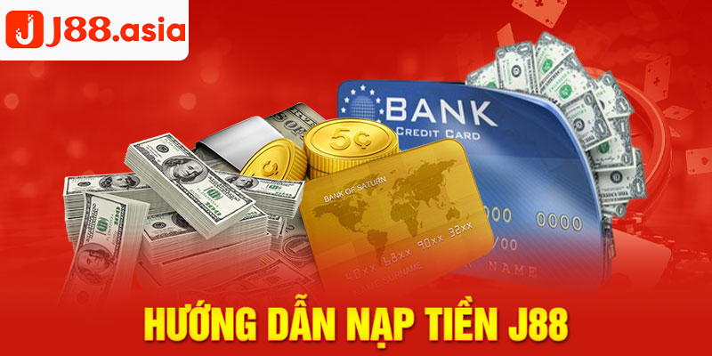 Hướng dẫn nạp tiền J88