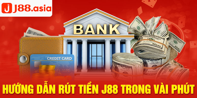 Hướng dẫn rút tiền J88