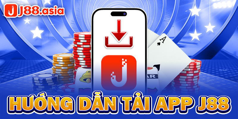 Hướng dẫn tải app J88